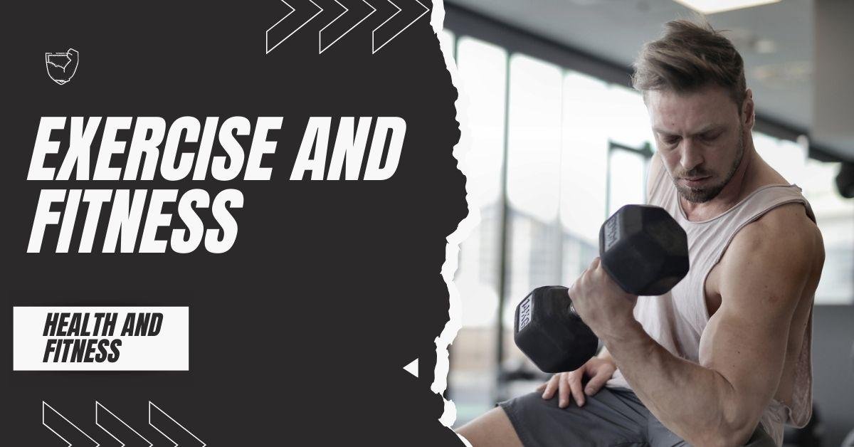 Exercise and Fitness