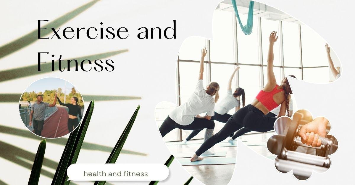 Exercise and Fitness