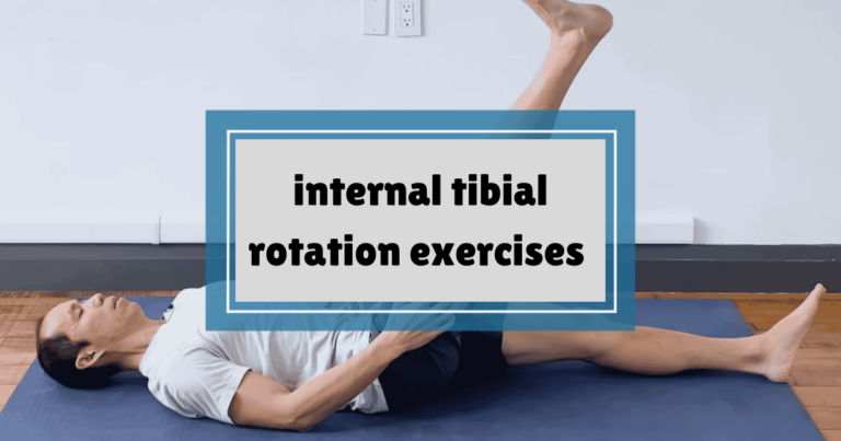 Internal Tibial Rotation Exercises That Unlock Knee Strength – Fitness ...