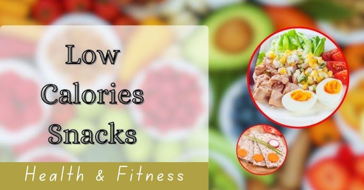 Satisfy Your Hunger With Low-Calorie Snacks