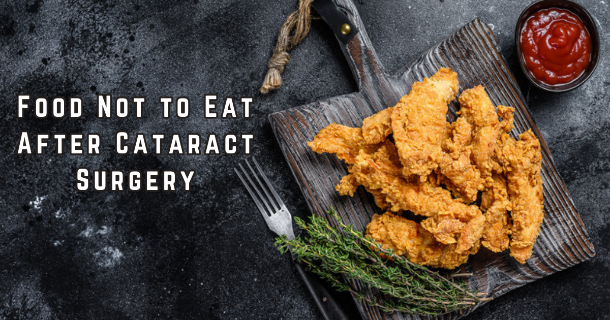 Food Not to Eat After Cataract Surgery